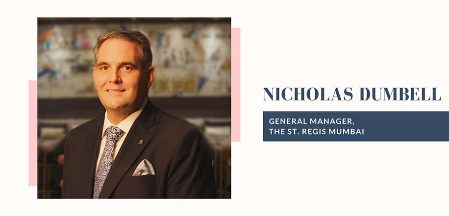 Nicholas Dumbell, General Manager, The St. Regis Mumbai.