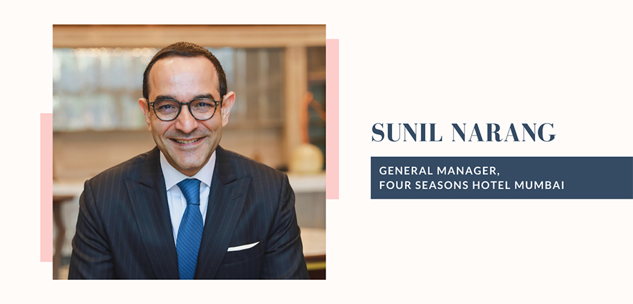Sunil Narang, General Manager, Four Seasons Hotel Mumbai