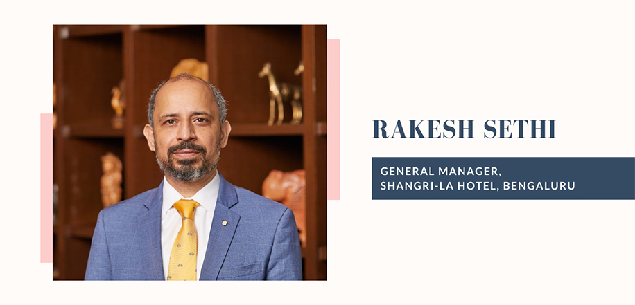 Rakesh Sethi, General Manager, Shangri-La Hotel, Bengaluru